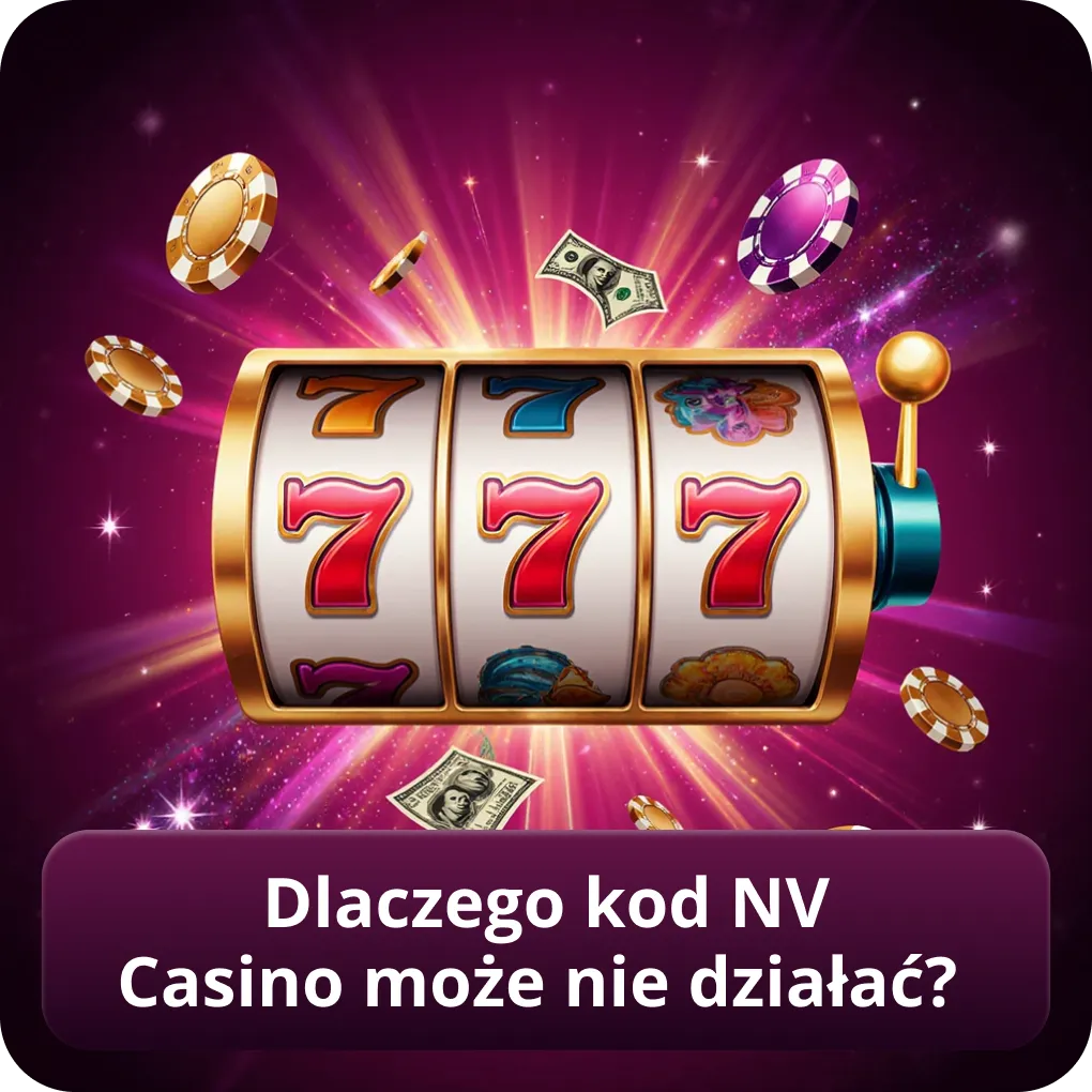 Dlaczego kod NV Casino może nie działać?