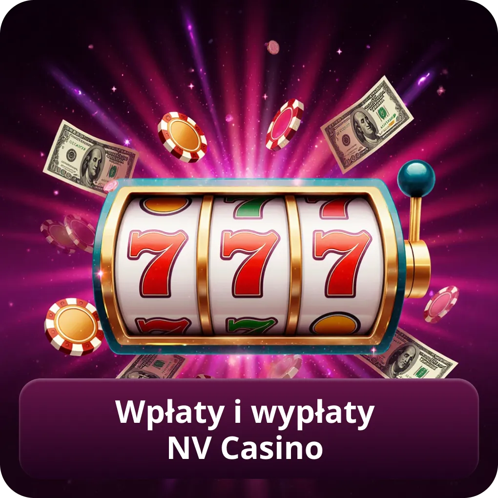 Wpłaty i wypłaty NV Casino